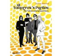 All Tomorrow's Parties: The Velvet Underground Story