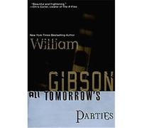 All Tomorrow's Parties William Gibson (Auteur)