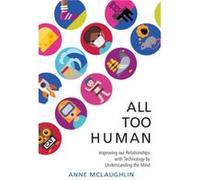 All Too Human by Anne North Carolina State University McLaughlin Anne North Carolina State University McLaughlin (Auteur)