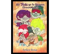 All Trolls go to Heaven (DreamWorks)