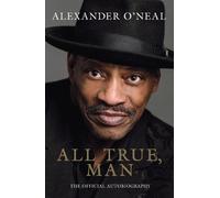 All True, Man: Alexander O'neal