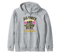 All Vibes are Welcome Here Message Positif Sweat à Capuche