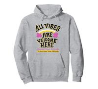 All Vibes are Welcome Here Message Positif Sweat à Capuche