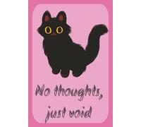 All Void, No Thoughts: A Wide Ruled Black Cat Notebook for Zoning Out, Doodling, and Occasional Note-Taking