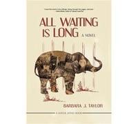 All Waiting Is Long by Barbara J. Taylor Barbara J. Taylor (Auteur)