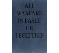 All Warfare is Based on Deception: Blank Lined Notebook Journal with an Inspiring Quote by Sun Tzu on the Cover