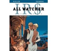 Stephen Desberg – All Watcher, Tome 2 : La Nébuleuse Roxana – Cartonné – Le Lombard