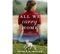 All We Carry Home: A Post-world War II Novel