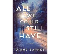 All We Could Still Have