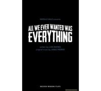 All We Ever Wanted Was Everything