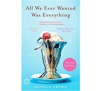 All We Ever Wanted Was Everything Janelle Brown (Auteur)