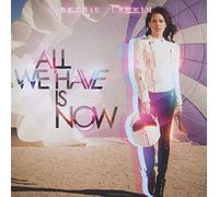All We Have is Now