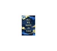 All We Have Is Time