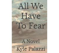 All We Have To Fear: A Novel