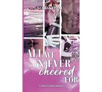 All we (n)ever cheered for: Eine Hidden Identity College Romance