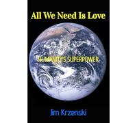 All We Need Is Love: Humanity's Superpower