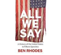 All We Say: A History of the United States in Fifteen Speeches