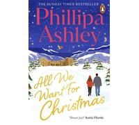 All We Want for Christmas The feel-good festive romance for the holidays from the Sunday Times bestselling author - Phillipa Ashley - Penguin - ebook (ePub) - Livre