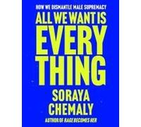 All We Want Is Everything