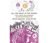 All We Want is the Earth by Naomi University of Bristol Millner Naomi University of Bristol Millner (Auteur)
