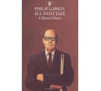All What Jazz Philip Larkin (Auteur)