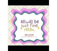 All Will Be Fine,relax!