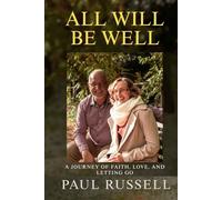 All Will Be Well: A Journey of Faith, Love and Letting Go