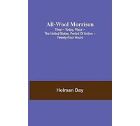 All-Wool Morrison ; Time -- Today, Place -- The United States, Period Of Action -- Twenty-Four Hours