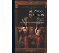 All-Wool Morrison: Time: Today. Place: The United States. Period Of Action: Twenty-Four Hours