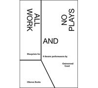 All Work and No Plays: Blueprints for Performance