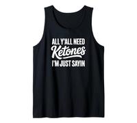 All Y'all Need Ketones I'm Just Sayin - Funny Keto Débardeur