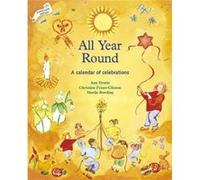 All Year Round by Marye Rowling Druitt, Ann, Fitzjohn, Sue, Rowling, Marije (Auteur)