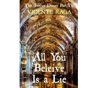 All You Beleive Is a Lie: The Twelve Doors Part IV