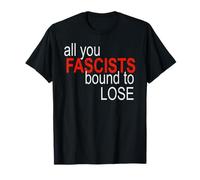 All You Fascistes Bound to Lose T-Shirt