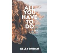 All You Have To Do - Kelly Duran - Auto-Édition - ebook (ePub) - Livre
