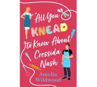 All You Knead to Know about Cressida Nash Opposites Attract in this Cosy Small-Town Romcom Full of Heart and Basked Goods! - Amelia Wildwood - Bedford Square Publishers - ebook (ePub) - Livre