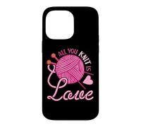 All You Knit is Love - Jeux de Mots drôle à Tricoter Coque pour iPhone 14 Pro Max