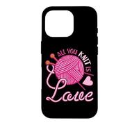 All You Knit is Love - Jeux de Mots drôle à Tricoter Coque pour iPhone 16 Pro