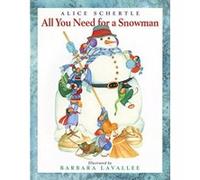 All You Need for a Snowman Alice Schertle (Auteur)