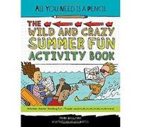 All You Need Is a Pencil: The Wild and Crazy Summer Fun Activity Book - [Version Originale] Inconnu (Auteur)