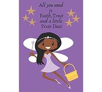 All You Need Is Faith, Trust And A Little Pixie Dust: Journal