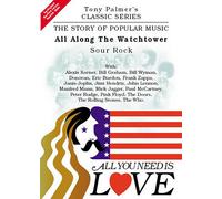 Tony Palmer – All You Need Is Love, Volume 14 : All Along The Watchtower – Sour Rock – DVD