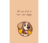All you need is love...and doggy: Cool, Funky Cover Design - funny notebook