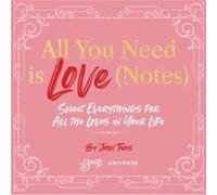 All You Need is Love Notes by John Tabis John Ta uteur)