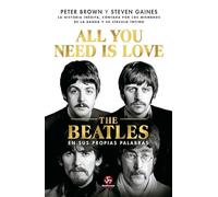 All you need is love: The Beatles en sus propias palabras