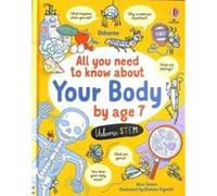 All You Need to Know about Your Body by Age 7 by Alice James Alice James (Auteur)