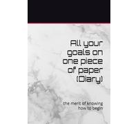 All your goals on one piece of paper (Diary): the merit of knowing how to begin