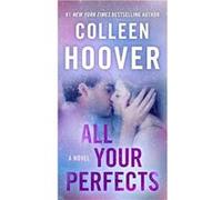 All Your Perfects | Colleen Hoover Colleen HooverColleen Hoover (Auteur)