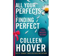 All Your Perfects / Finding Perfect Bind-up A special bind-up edition featuring the fourth and fifth instalments in the heartwarming Hopeless series - Colleen Hoover - Simon & Schuster UK - ebook (ePu