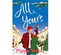 All Yours a naughty-and-nice festive romance - Pippa Nixon - Quercus - ebook (ePub) - Livre